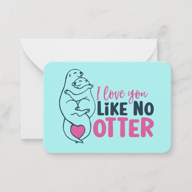 Love You Like No Otter Pun Funny Valentine's Day Note Card (Front)