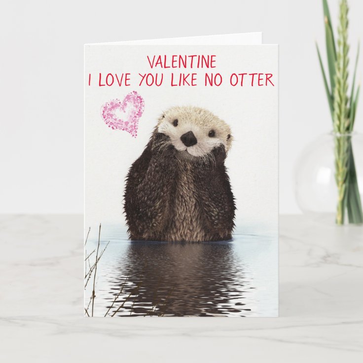 Love You Like No Otter Valentines Day Card Zazzle