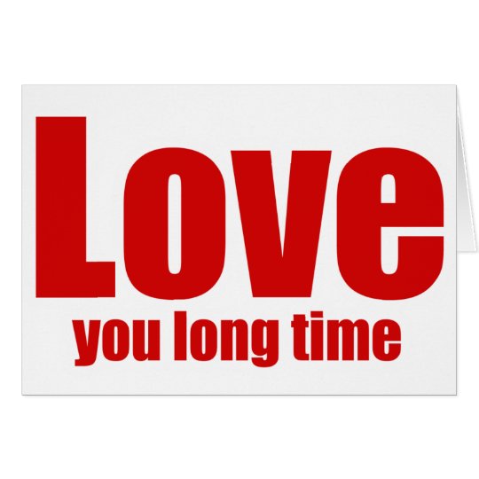 Love you Long time Funny Valentines Day Card