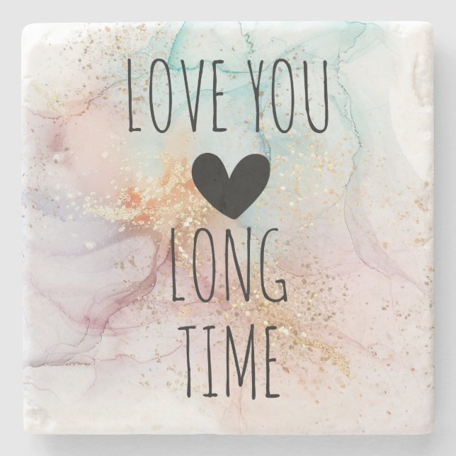 Love You Long Time  Rainbow Ink Gold Glitter Stone Coaster (Front)