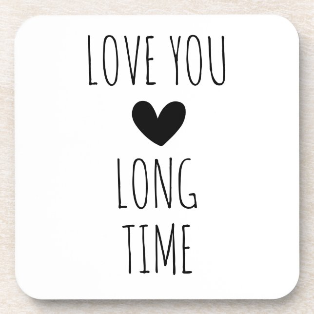 Love You Long Time Typography Heart Beverage Coaster (Front)