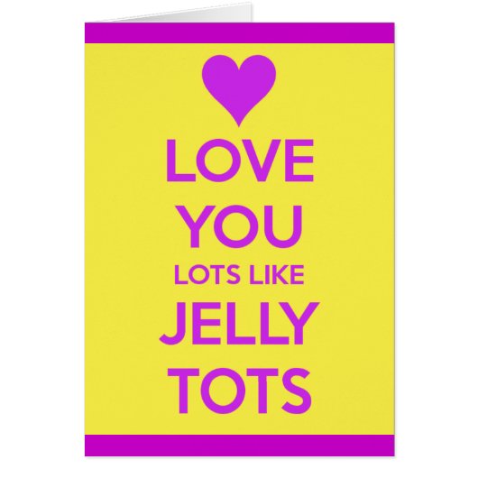 Love you Lots like jelly tots funny romantic card (Front)