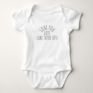 love you lots like tater tots baby bodysuit