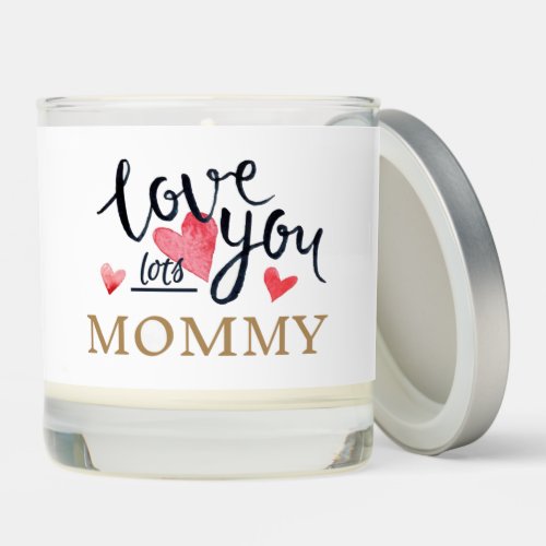Love You Lots Mommy Scented Candle