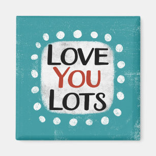 Love You Lots Refrigerator Magnet