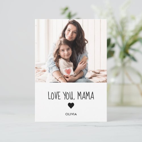 Love You Mama photo Card