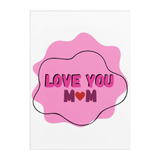 Love You Mom Acrylic Print