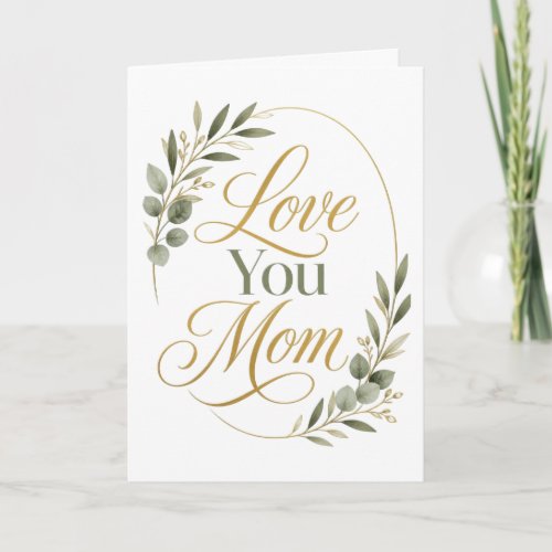 Love You Mom Botanical Mother's Day Card