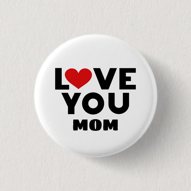 Love You Mom Button (Front)