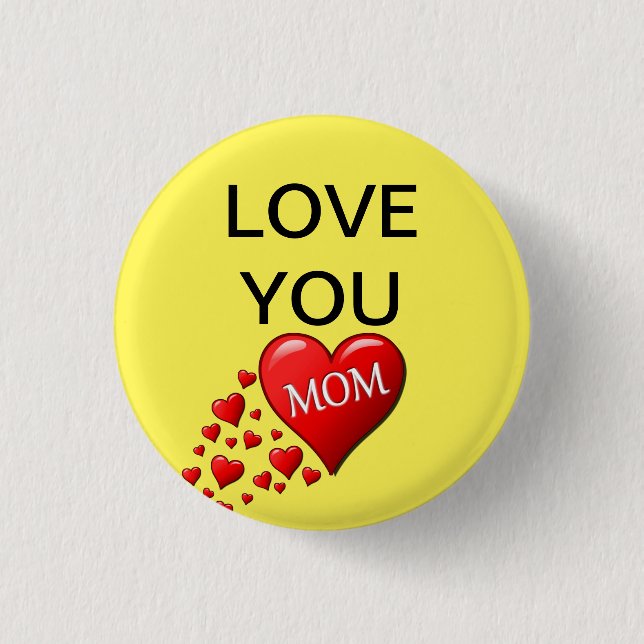 Love you mom button (Front)