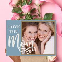 Love You Mom Custom Photo and Text