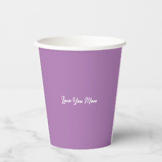 Love you Mom Cute Stylish Lilac Color Paper Cups