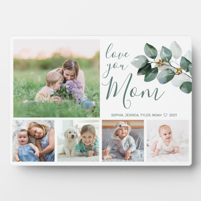 Love You Mom Family Photo Collage Eucalyptus Plaque (Front)