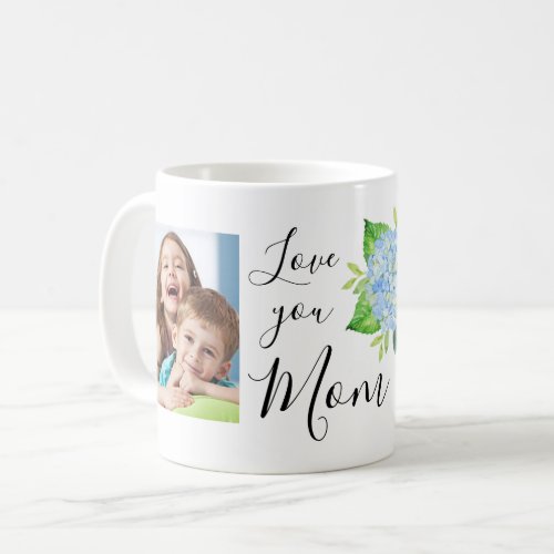 Love You Mom Family Photos Hydrangea Coffee Mug