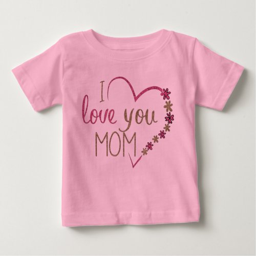 love you mom floral heart baby T_Shirt