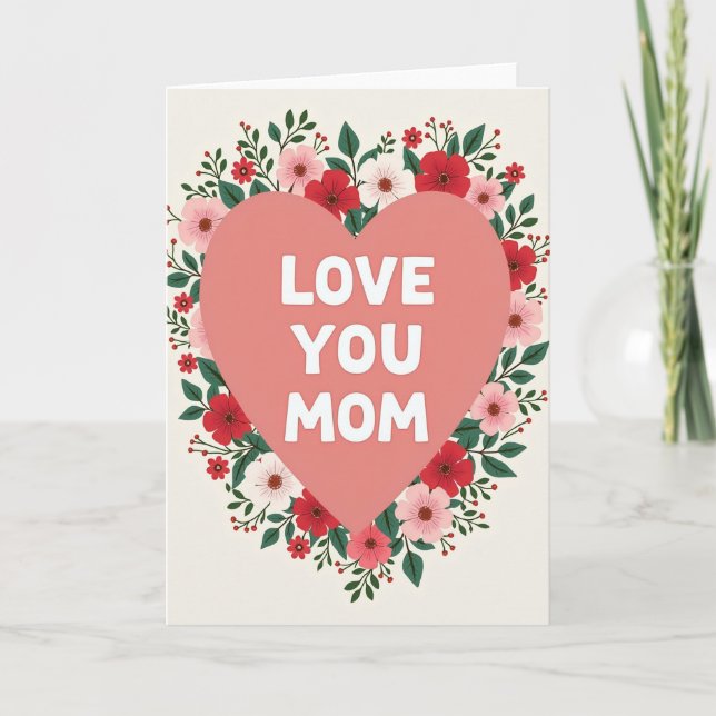 Love You Mom Floral Heart Card (Front)
