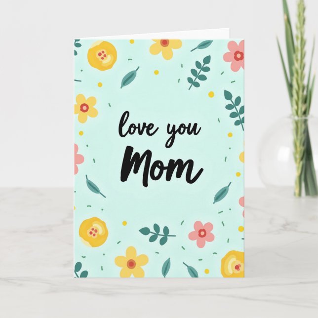 Love You Mom Floral Look Card (Front)