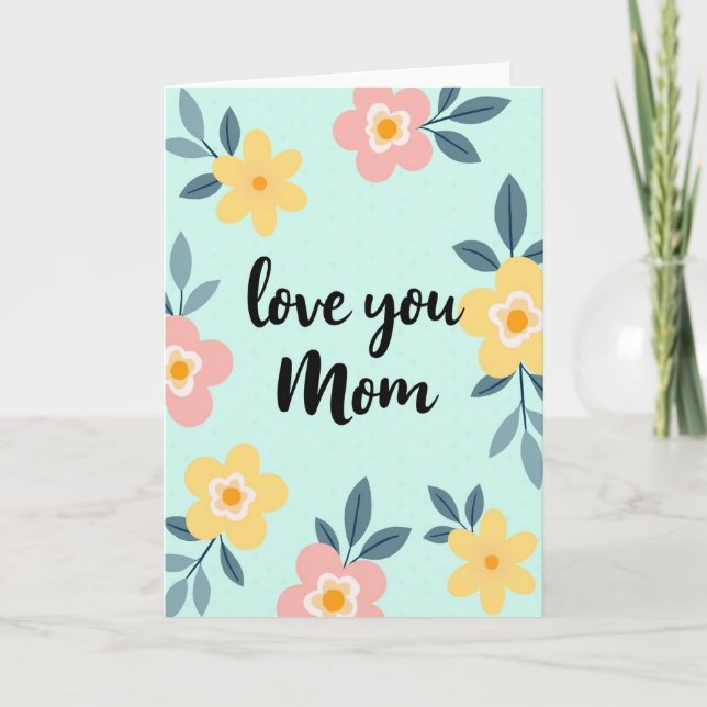 Love You Mom Floral Pattern Card (Front)