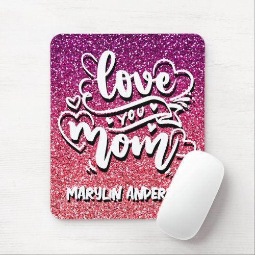 LOVE YOU MOM GLITTER CUSTOM TYPOGRAPHY MOUSE PAD