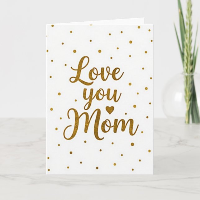 Love You Mom Golden Message Card (Front)