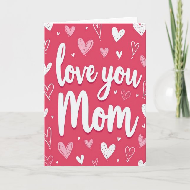 Love You Mom Graphic Art Card (Front)