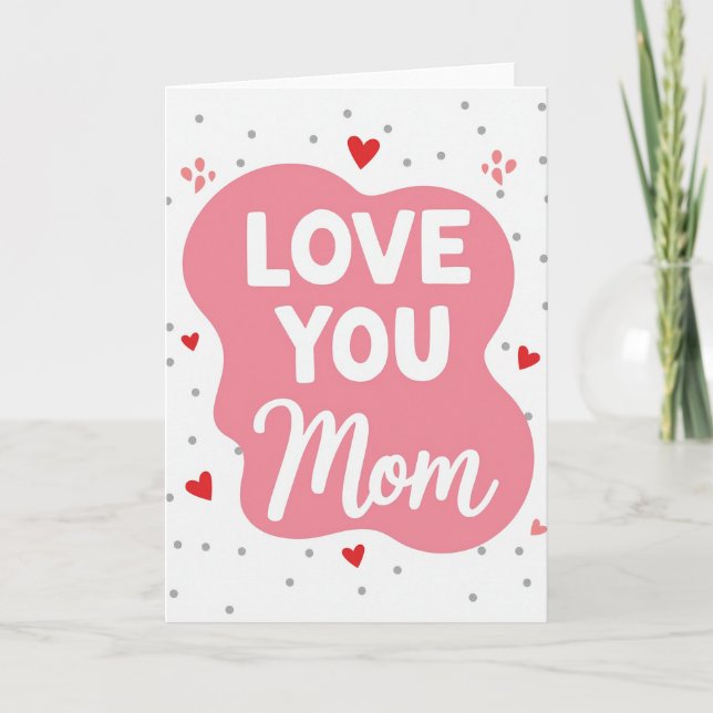 Love You Mom Graphic Design Card (Front)