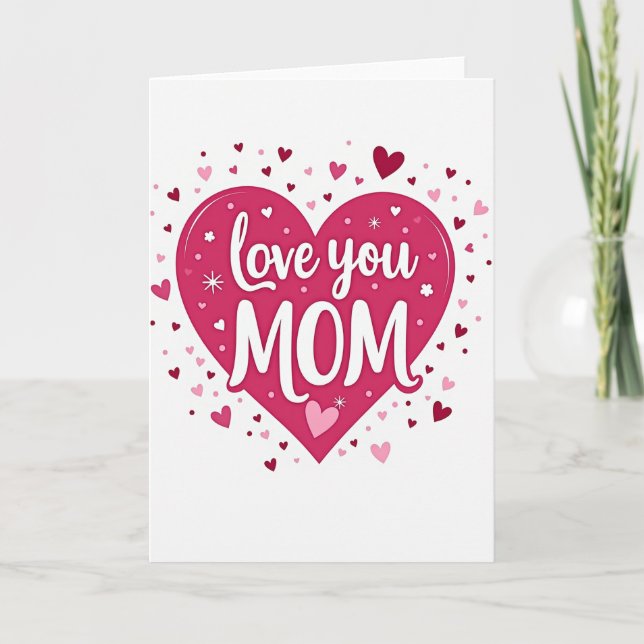 Love You Mom Heart Special Card (Front)