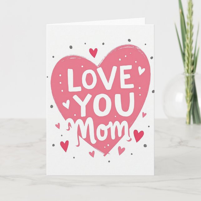 Love You Mom Heartfelt Card (Front)