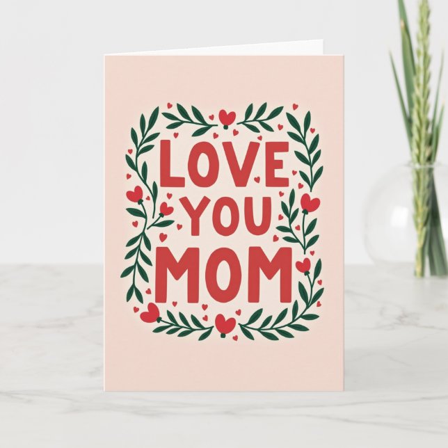 Love You Mom Heartfelt Design Card (Front)