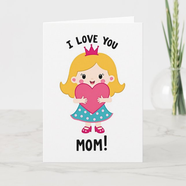 Love You Mom Heartfelt Girl Card (Front)