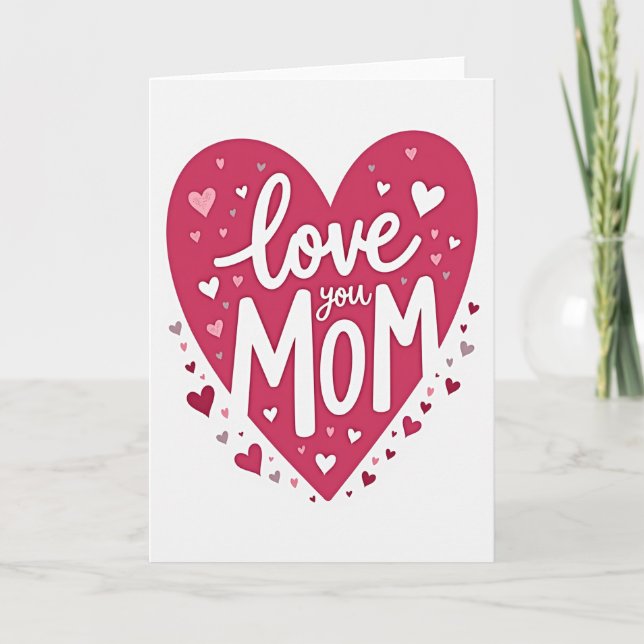 Love You Mom Heartfelt Greeting Card (Front)