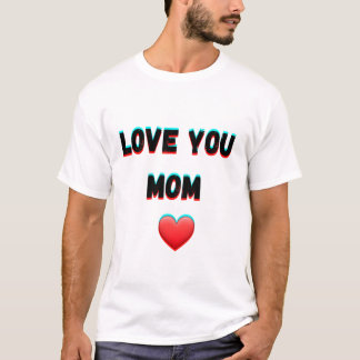 Love You Mom – Heartfelt Handwritten Typography T-Shirt