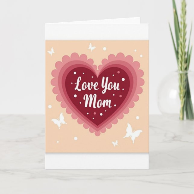 Love You Mom Heartfelt Layers Card (Front)