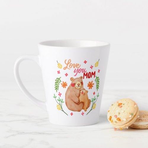 Love You Mom _ Mama Bear and Cub Mothers Day Latte Mug