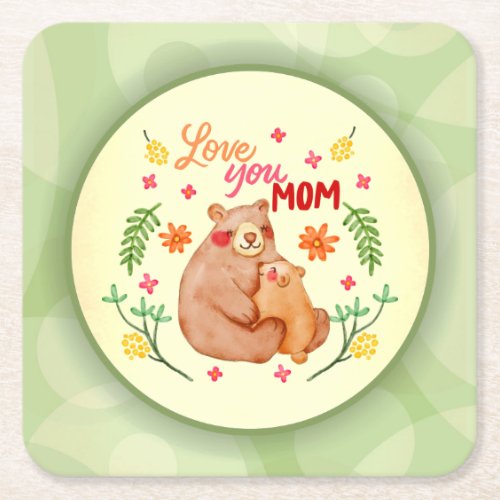 Love You Mom _ Mama Bear and Cub Mothers Day Square Paper Coaster