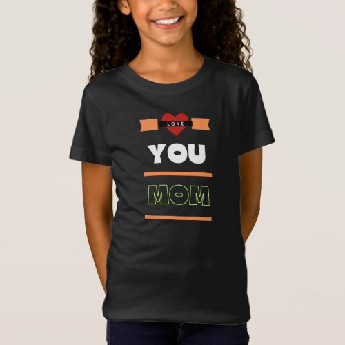 Love You Mom Modern Quotes T Shirt Design