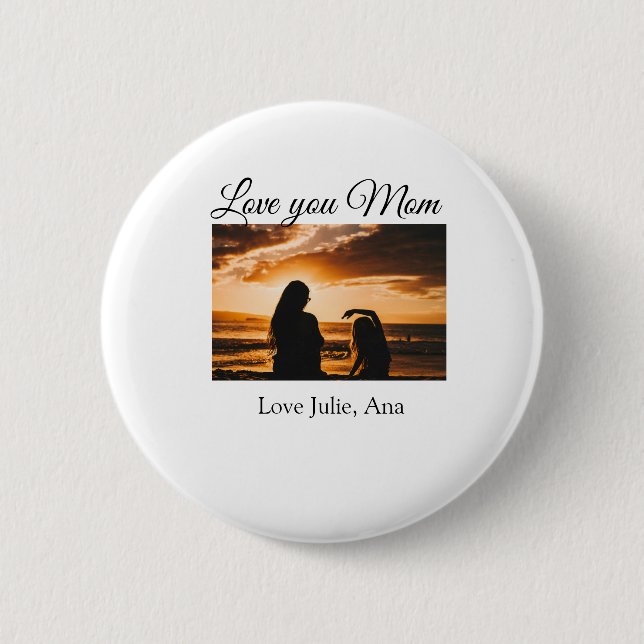 love you mom mothers day add photo name simple button (Front)