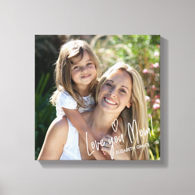 Love You Mom Mother's Day Birthday Photo Canvas (Front)