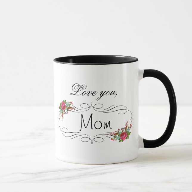 Love You Mom, Mothers Day Coffee Mug (Right)