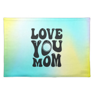 Love You Mom Mother's Day Design-51727 Cloth Placemat