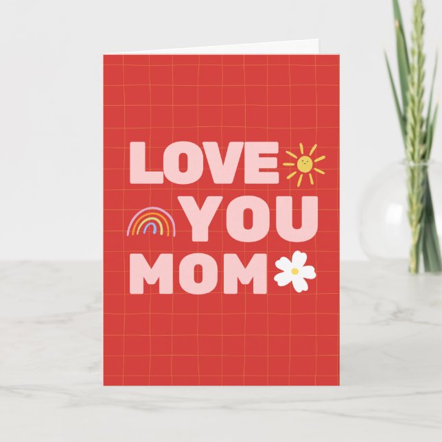 Love You Mom Mother's Day Folded Greeting Card (Front)