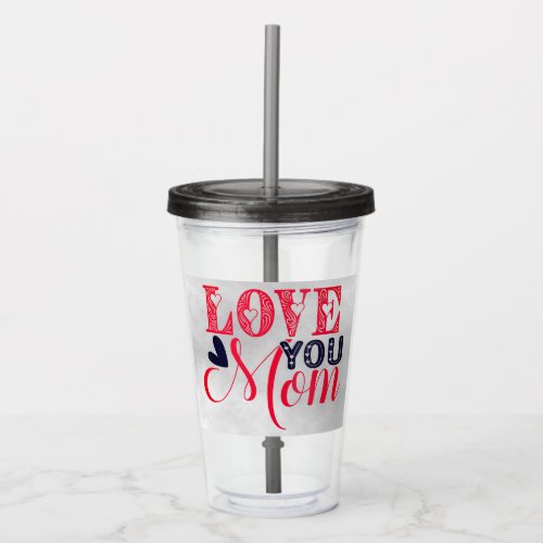 Love You Mom Mothers Day Red Black Heart Acrylic Tumbler