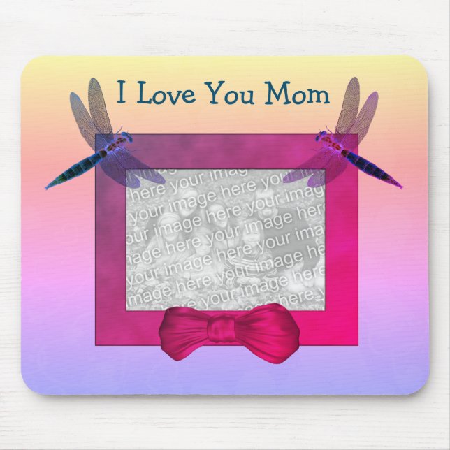 Love You Mom Personalized Dragonfly Photo Frame Mouse Pad (Front)