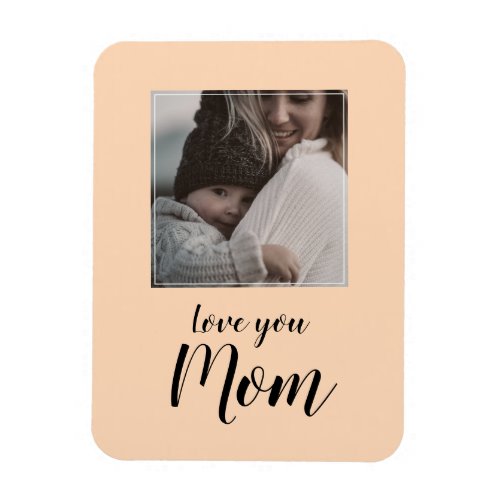 Love you Mom personalized photo gift  Magnet