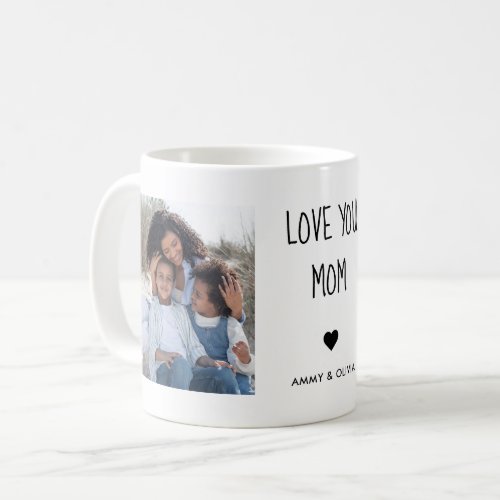 Love You Mom Photo Coffee Mug