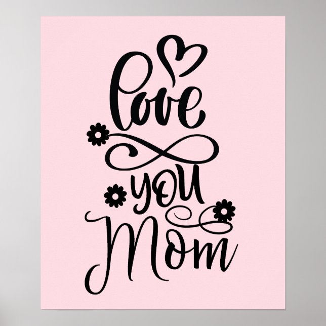 Love You Mom- Posters for Mom-Mothers Day Poster (Front)