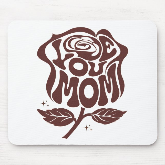 Love You Mom Rose Typography Mouse Pad (Front)