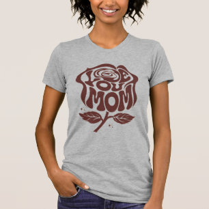 Love You Mom Rose Typography T-Shirt