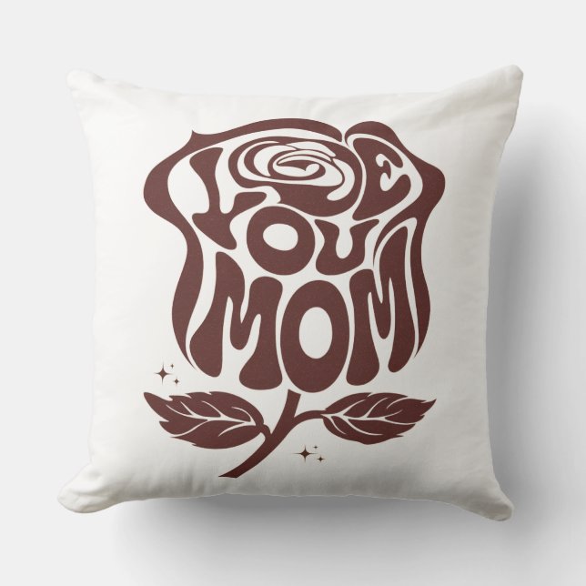 Love You Mom Rose Typography Throw Pillow (Front)