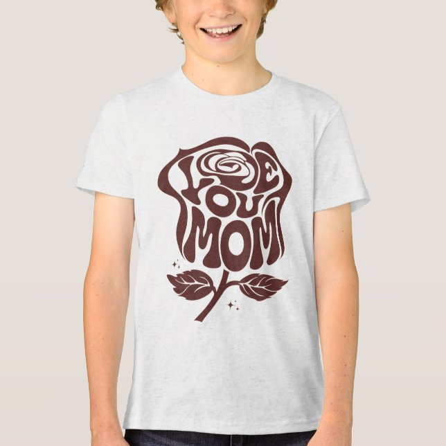 Love You Mom Rose Typography Tri-Blend Shirt (Front)
